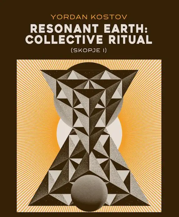 Јордан Костов Resonant Earth: Collective Ritual (Скопје I)-Музика како колективна резонанца и жив ритуал